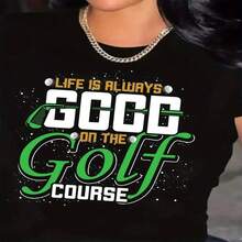 Camiseta de golf con estampado gráfico para mujer de talla grande - con el eslogan "La vida siempre es buena en el campo de golf" y diseño de swing, cuello redondo elástico, manga corta, estilo casual y deportivo para todas las estaciones, ideal para salidas de golf, práctica y vestimenta informal - ajuste transpirable para mujeres. - Negro - Ver 1