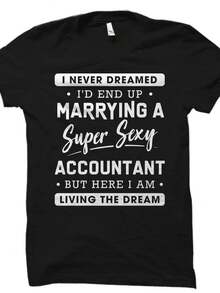 Funny Accountant S1Hirt Accountant Wife S1Hirt Wife of Accountant S1Hirt Accountant Gift Never Dreamed I'd End Up Marrying an Accountant OS730 - Negro - Ver 2