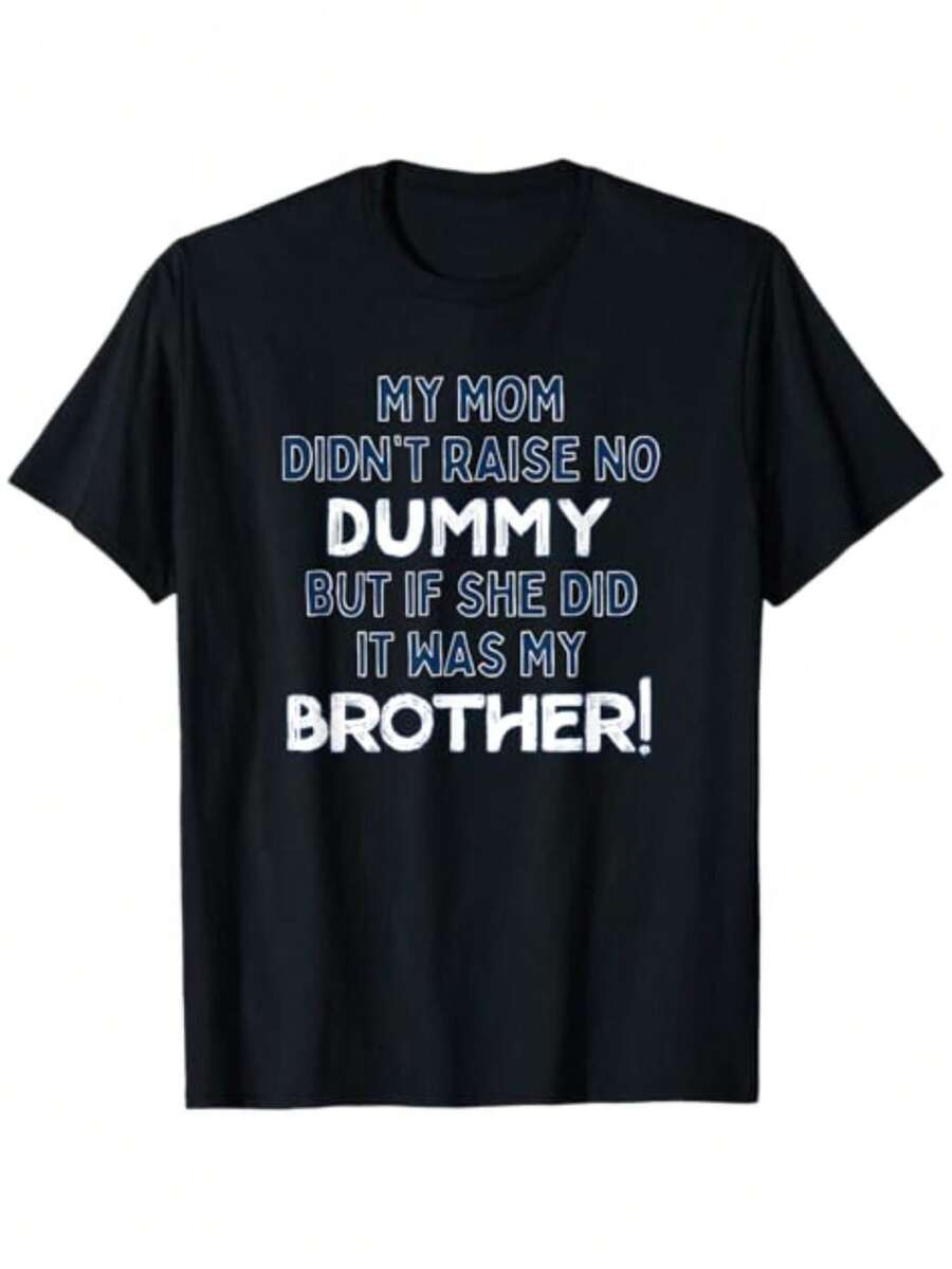 Mom Didn't Raise a Fool But if She Did it Would Be Brother T-Shirt - nero - Visualizzare 1