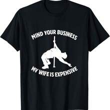 My Wife Is Expensive Funny Unhinged Meme Husband Raunchy Gag T-Shirt - Black - View 1