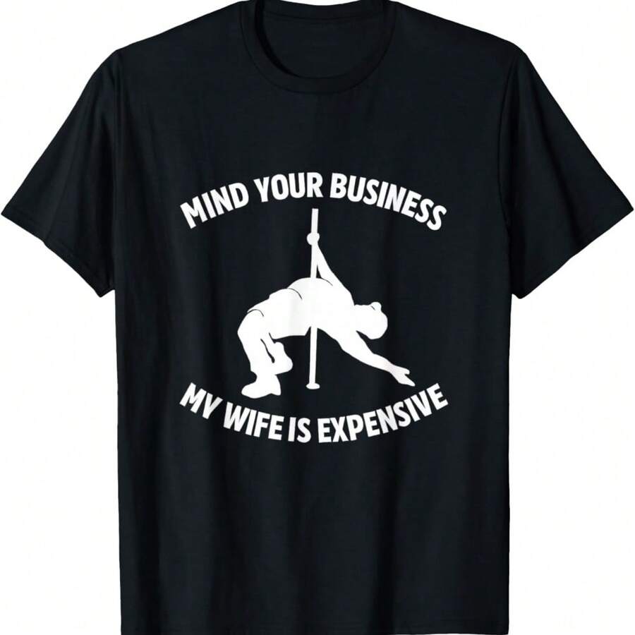 My Wife Is Expensive Funny Unhinged Meme Husband Raunchy Gag T-Shirt - Black - View 1