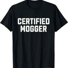 Certified Mogger Looksmaxxing Meme Chads Mogging Humor T-Shirt - 黑色 - 查看 1