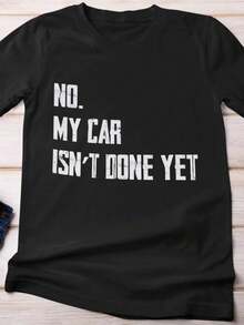 Camiseta Car Guy T1EE, No My Car Isn't Done Yet Outfit, Car Racing Lovers RA1cer WoM1en M1en Funny Shirt. Camiseta unisex de algodón puro de 220 g, peso ideal para todas las estaciones, adecuada para hombres y mujeres. Tejido duradero de alta calidad, suave al tacto y de larga duración. Parte superior transpirable. Adecuada para la primavera y el verano de las mujeres, vacaciones, Día de la Madre, Día de la Independencia. - Negro - Ver 1