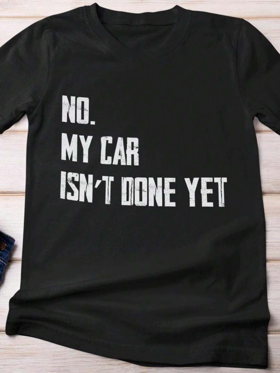 Camiseta Car Guy T1EE, No My Car Isn't Done Yet Outfit, Car Racing Lovers RA1cer WoM1en M1en Funny Shirt. Camiseta unisex de algodón puro de 220 g, peso ideal para todas las estaciones, adecuada para hombres y mujeres. Tejido duradero de alta calidad, suave al tacto y de larga duración. Parte superior transpirable. Adecuada para la primavera y el verano de las mujeres, vacaciones, Día de la Madre, Día de la Independencia. - Negro - Ver 1