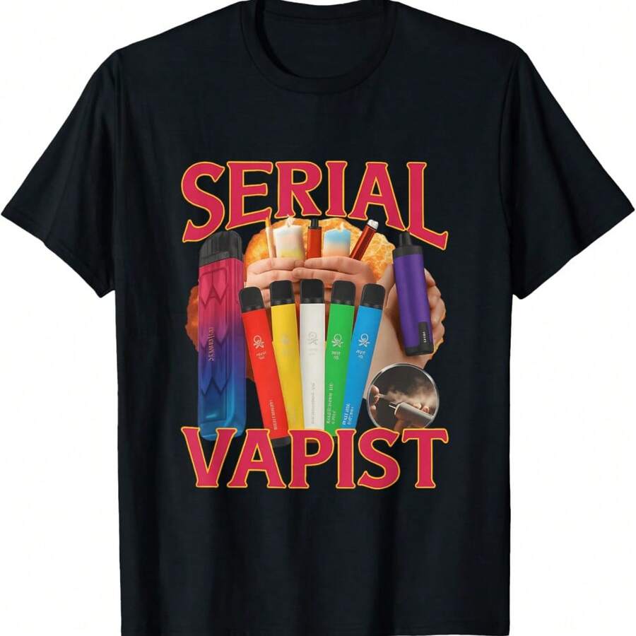 Serial Vapist Unhinged Vape Adult Meme Cringe Vaping Raunchy T-Shirt - Black - View 1