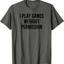 I Play Games Without Permission Distressed Funny Meme T-Shirt - Black - View 1