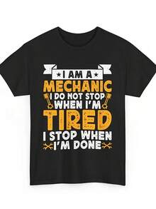 Soy mecánico, no me detengo cuando estoy cansado, me detengo cuando termino. Camiseta de regalo del mismo estilo para hombres y mujeres, camiseta estampada de manga corta para el verano de 2026, 180G. - Negro - Ver 1