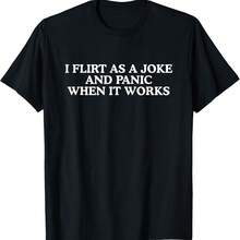 I Flirt As A Joke Funny Unhinged Gen Z Meme College Raunchy T-Shirt - Black - View 1