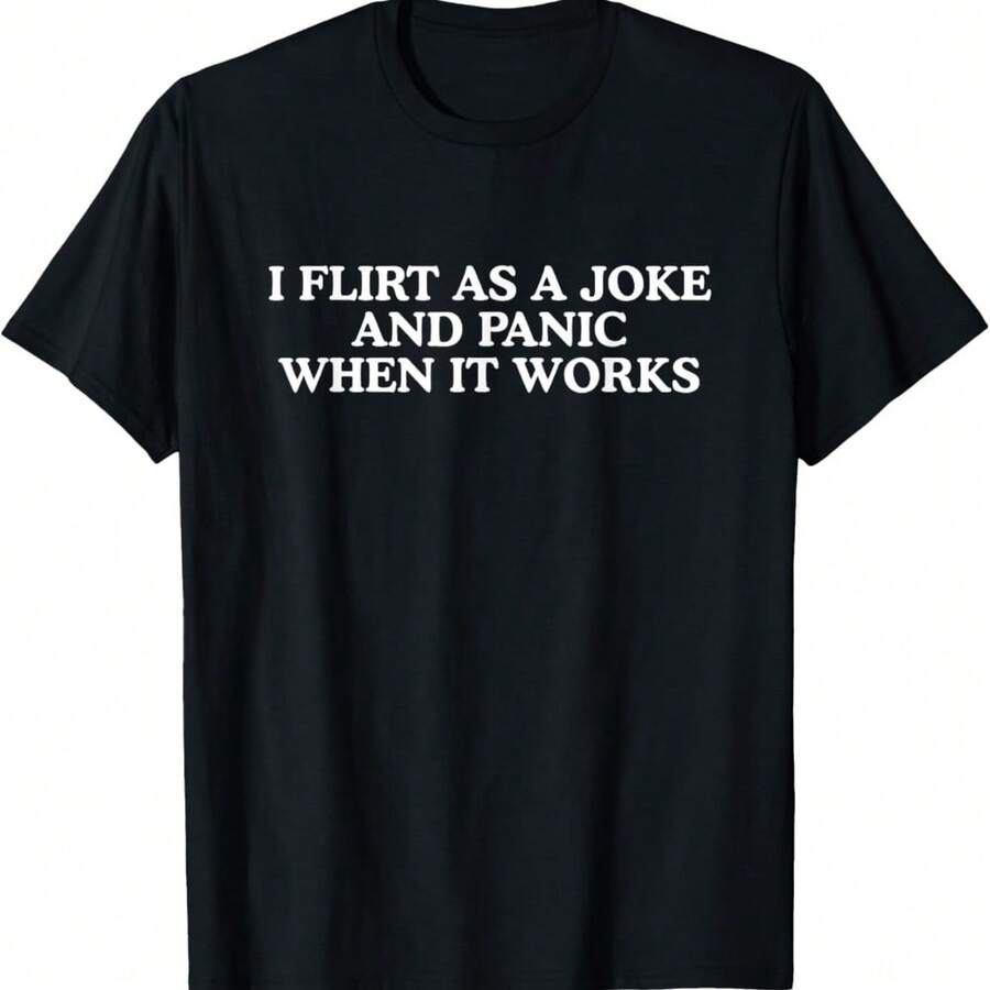 I Flirt As A Joke Funny Unhinged Gen Z Meme College Raunchy T-Shirt - Black - View 1