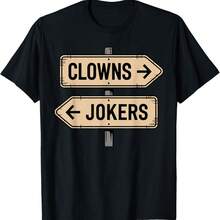 Clowns And Jokers Funny Sarcastic Direction Quote T-Shirt - Negro - Ver 1