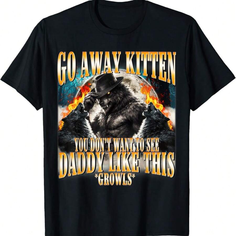 Go Away Kitten Funny Alpha Werewolf Joke Meme Bootleg T-Shirt - Black - View 1