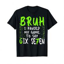 Camiseta unisex de manga corta, Bruh I Paused My Game to Say Six Seven Funny 67 Gamer T-Shirt, camisetas para hombre, spiderman, , camisetas para mujer, romwe men, boho chic, regalos para maestros, camiseta para mujer, ropa curvy para hombre, y2k - Negro - Ver 6