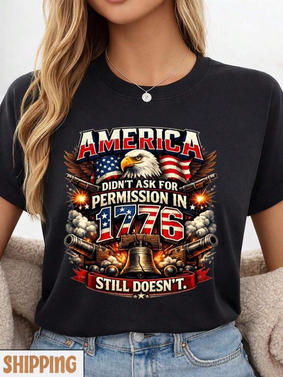 "America Didn't Ask For Permission 1776 Still Doesn't" T-Shirt, Patriotic  T-Shirt, 4th Of July Gift. Unisex 220g Pure Cotton T-Shirt, Ideal Weight For All Seasons, Suitable For Both Men And Women. Durable, High-Quality Fabric, Soft To The Touch And Long-Lasting. Breathable Top. Suitable For Women's Spring And Summer, Holidays, Mother's Day, Independence Day. - 黑色 - 查看 1