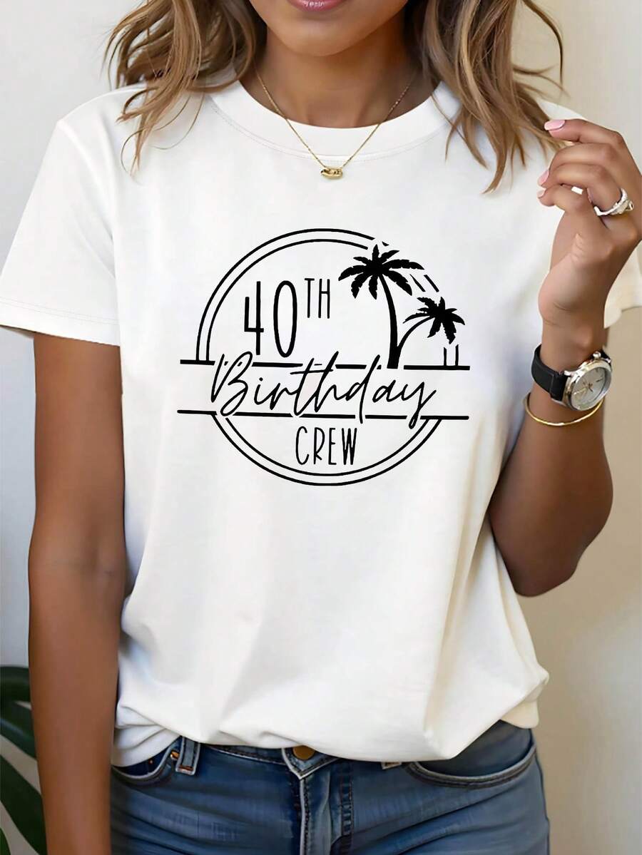 Nueva camiseta de moda para mujer con cuello redondo y estampado de palmera y la frase 40TH Birthday CREW, camiseta de manga corta para primavera/verano, adecuada para compras informales, regalos de vacaciones, reuniones con amigos, fiestas deúsica y ropa de vacaciones. Estilo básico universal, diseño versátil listo para el verano.