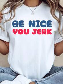 Camiseta unisex "Be Nice You j1erk", camiseta Liz que se encoge, camiseta de regalo para fans. Camiseta unisex de algodón puro de 220 g, peso ideal para todas las estaciones, adecuada tanto para hombres como para mujeres. Tejido duradero de alta calidad, suave al tacto y de larga duración. Parte superior transpirable. Adecuada para la primavera y el verano de las mujeres, vacaciones, Día de la Madre, Día de la Independencia. - Blanco - Ver 1