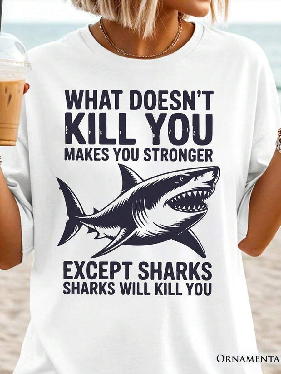"What Doesn't Kill You Makes You Stronger, Except Sharks" T-Shirt With A Sarcastic Ocean Print. Unisex T-Shirt Made Of 220g Pure Cotton. Ideal Weight For All Seasons, Suitable For Men And Women. Durable, High-Quality Fabric That Is Soft To The Touch And Long-Lasting. Breathable. Perfect For Spring And Summer, Holidays, Mother's Day, And Independence Day. - 白色 - 查看 1