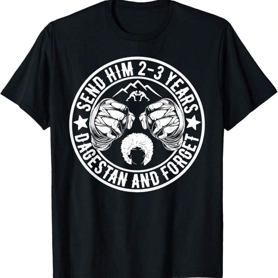 Send Him 2-3 Years To Dagestan And Forget MMA Wrestling Meme T-Shirt - Black - View 1