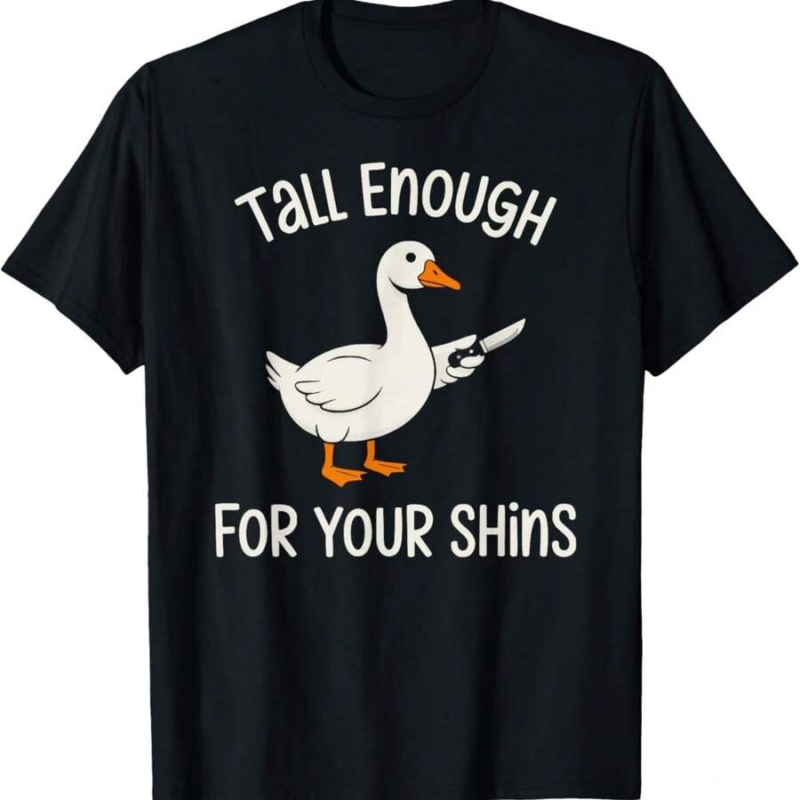 Tall Enough For Your Shins Funny Goose Meme Humor T-Shirt - 黑色 - 查看 1