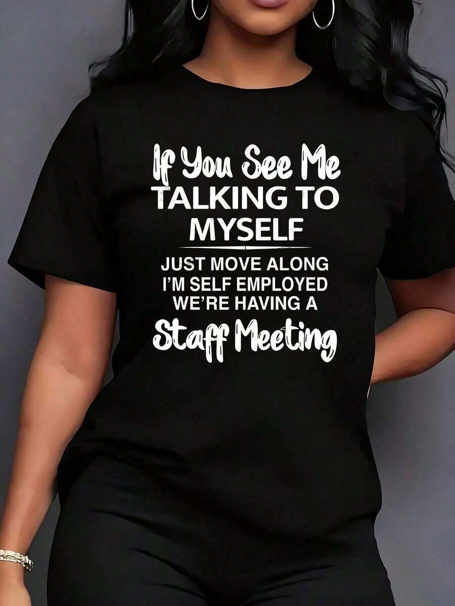 1 pieza "Si me ves hablando solo, simplemente continúa" 1 pieza Camiseta de talla grande para mujer, divertida, con estampado gráfico, de manga corta, novedosa, 100% algodón, informal, con cuello redondo, 180g 100% algodón. - Negro - Ver 1