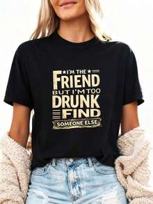 Camiseta de manga corta con la frase divertida 'Soy el amigo, pero estoy demasiado borracha para buscar a alguien más', 100% algodón. - Negro 1 - Ver 2