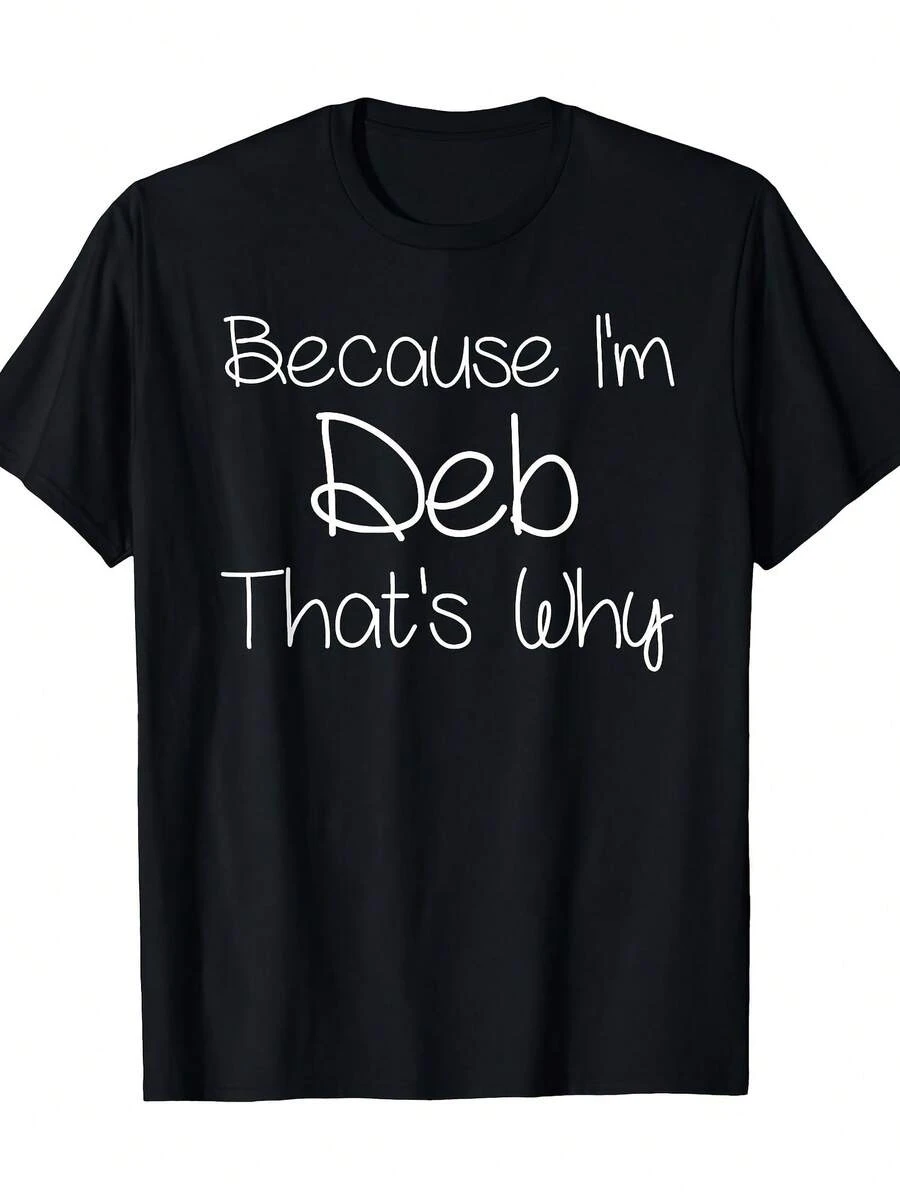Funny Men's T-Shirt "Because I'm Debbie, Therefore I'm Funny" - Humor With Debbie's Name, Soft And Breathable Black Cotton T-Shirt With White Text, Casual Short Sleeve Crew Neck T-Shirt, Ideal Birthday Gift, Plus Size. - 黑色 - 查看 1