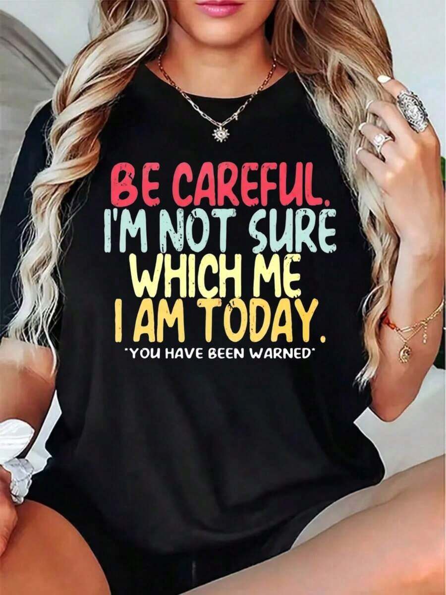 Camiseta de Estilo Casual para Mujer con Frase Divertida: "Tengan cuidado, no estoy segura de quién soy hoy". Camiseta con Estampado Gráfico para Uso Diario en Verano y Primavera. Regalo para Ella, Amigas y Familiares. 220g. - Negro - Ver 1