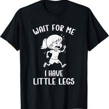 Funny Short Legs Meme Women Wait For Me - I Have Little Legs T-Shirt - Black - View 1