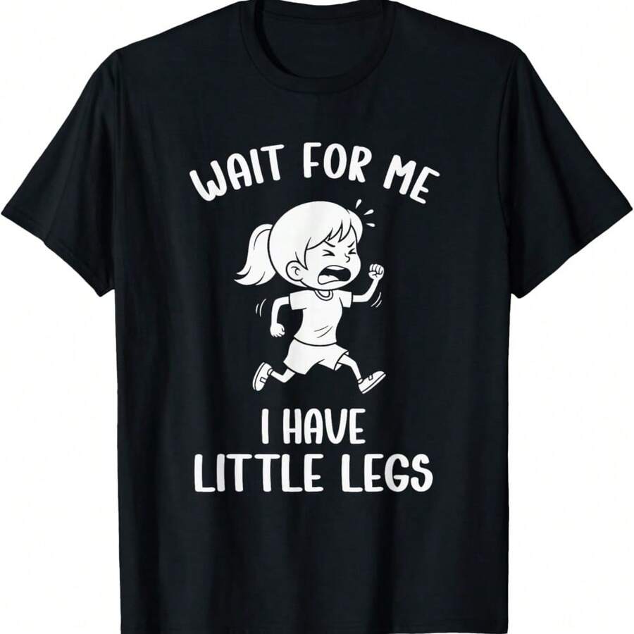 Funny Short Legs Meme Women Wait For Me - I Have Little Legs T-Shirt - Black - View 1