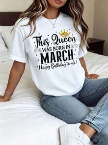 This Queen Was Born In March. "Happy Birthday To Me" T-Shirt For Women, Birthday Gift For The Girl Born In March, With Crown Print, Casual Top. - 白色 - 查看 4