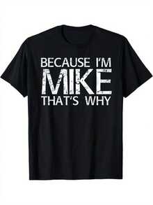 Camiseta Elegante para Uso Diario - Porque soy Mike, esta es una "camiseta divertida y creativa" - 100% de manga corta estándar, lavable a máquina, adecuada para hombres y adolescentes, un regalo con humor (tallas S a XL, negra), ropa casual con estampados llamativos, tela suave, camiseta divertida, camiseta de moda chic. - Negro - Ver 7