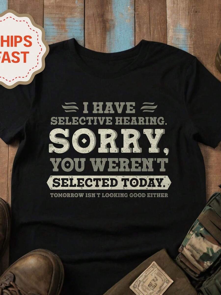 Camiseta "Tengo audición selectiva", "Lo siento, no fuiste seleccionado hoy", camiseta con frase divertida, camiseta sarcástica divertida. Camiseta unisex de algodón puro de 220 g, peso ideal para todas las estaciones, adecuada para hombres y mujeres. Tejido duradero de alta calidad, suave al tacto y de larga duración. Parte superior transpirable. Adecuada para la primavera y el verano de las mujeres, vacaciones, Día de la Madre, Día de la Independencia. - Negro - Ver 1