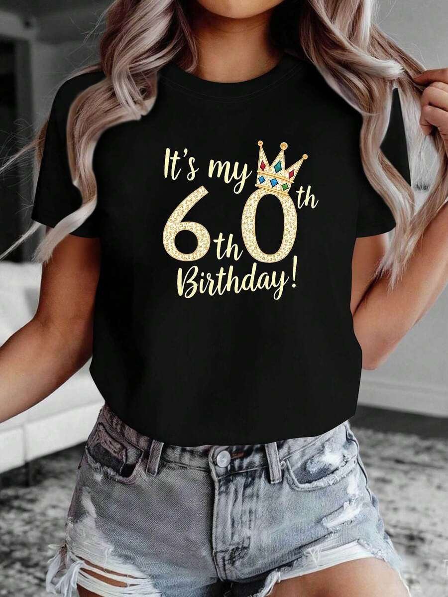 Women's Pure Cotton T-Shirt With "It's My 60th Birthday" Text Print, Round Neck, Short Sleeve, For Spring/Summer, Casual Gift For Shopping Or Vacation, Suitable For Friends Gatherings, Parties And Holidays. - 黑色 - 查看 1