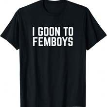 I Goon To FEMBOYS Certified Gooner Meme Gooning T-Shirt - Black - View 1