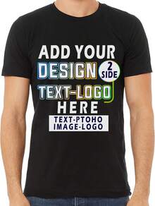 Custom T-Shirt: Add Your Text, Design, Image, Or Photo To The Front And Back. Custom T-Shirt For Men And Women. - 黑色 - 查看 10