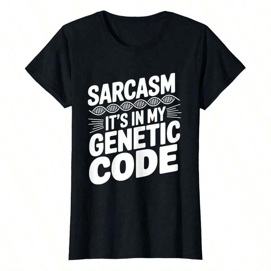 Women's Short-Sleeved T-Shirt, 100% Cotton, With A Fun And Sarcastic Print: "Sarcasm Is In My DNA." This Breathable, Black, Crew-Neck, Short-Sleeved T-Shirt Is Casual, Perfect For Everyday Wear, And Adds A Touch Of Humor. - 黑色 - 查看 1