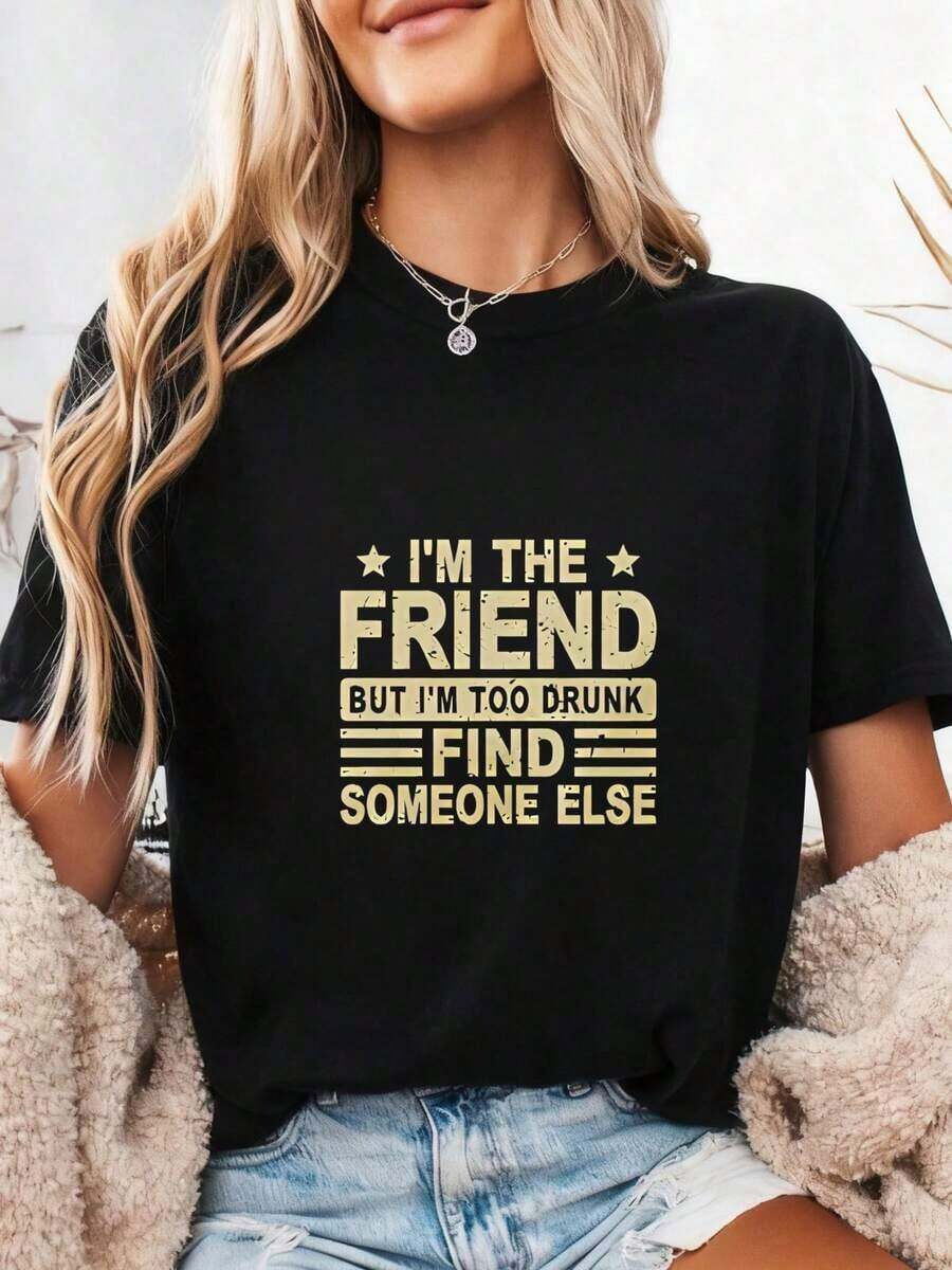 Camiseta de manga corta con la frase divertida 'Soy el amigo, pero estoy demasiado borracha para buscar a alguien más', 100% algodón. - Negro 4 - Ver 1