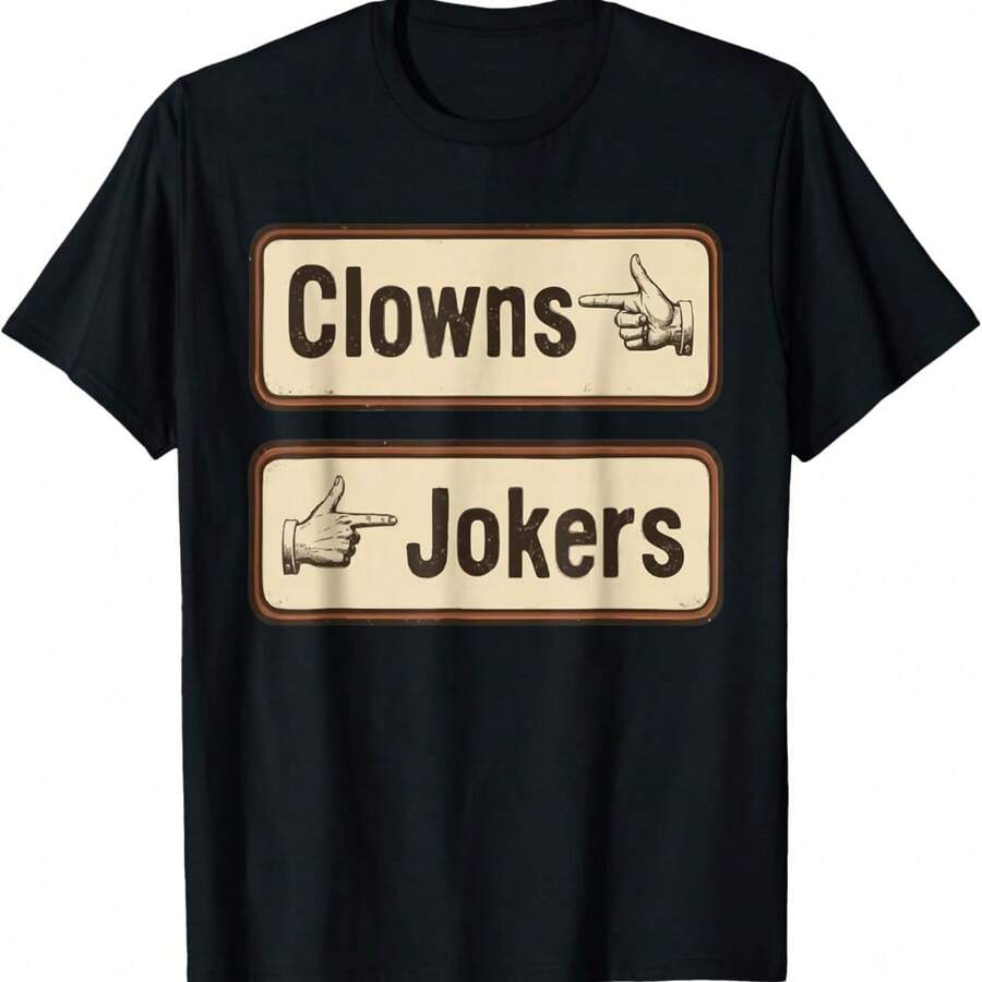 Funny Clowns And Jokers Sarcastic Direction Quote T-Shirt - 黑色 - 查看 1
