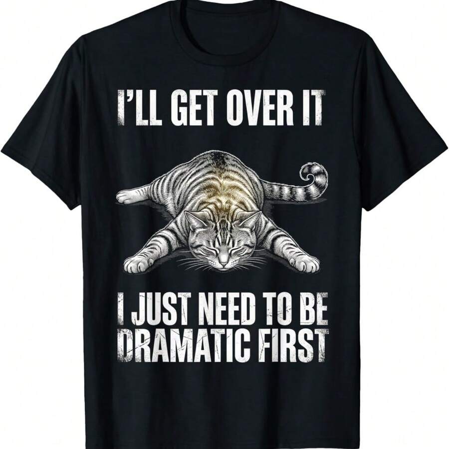 Dramatic Cat I'll Get Over It Funny Sarcastic Humor T-Shirt - Black - View 1