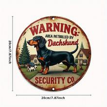 2D Flat - A Humorous Vintage Metal Sign Displaying A Dachshund Dog Security Patrol Warning, Stating "Dachshund Security Co. Patrol Area". This Heavy-Duty Wall Decor Is Suitable For Home, Garage, Office And Bar. (Random Hole Positions) - A - View 4