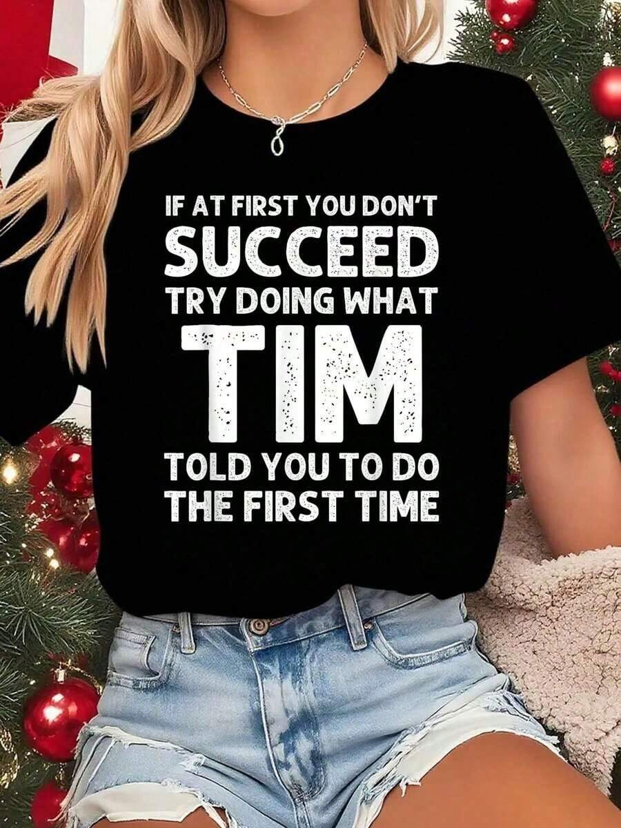 Camiseta divertida de Tim para mujer - Si al principio no tienes éxito, intenta hacer lo que Tim te dijo que hicieras Regalo de cumpleañosNavidad - con texto - Cuello redondo casual - Negro - Ver 1