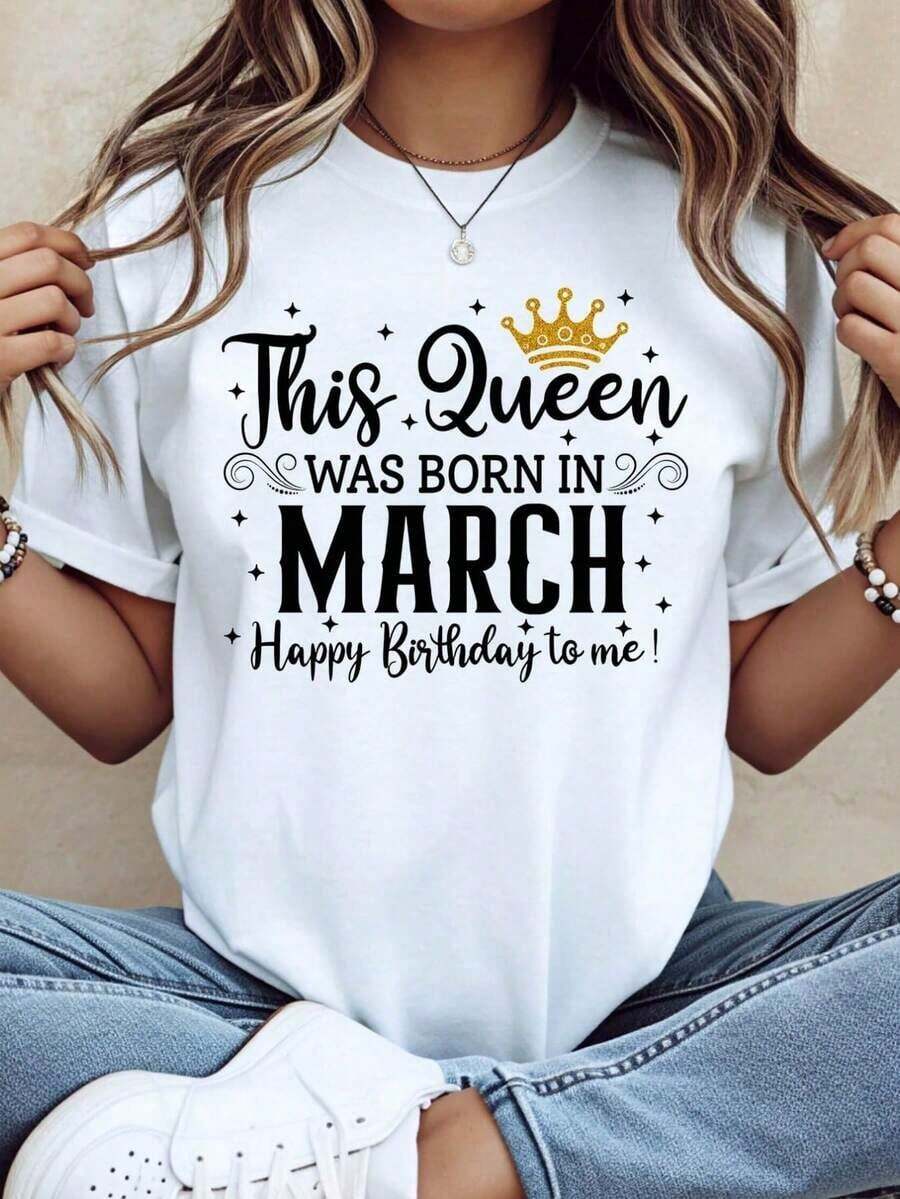 This Queen Was Born In March. "Happy Birthday To Me" T-Shirt For Women, Birthday Gift For The Girl Born In March, With Crown Print, Casual Top. - 白色 - 查看 1