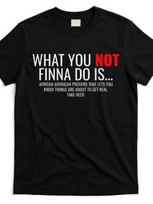 African American Sarcasm, Phrase "What You Shouldn't Do Is..." Same Style T-Shirt For Men And Women, Summer 2026, Short Sleeve Printed T-Shirt 180G - 黑色 - 查看 1
