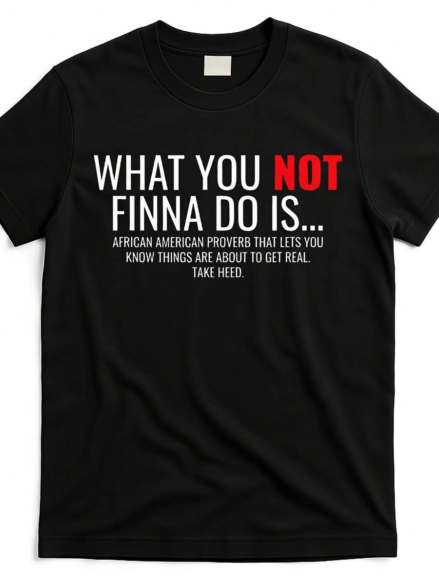 African American Sarcasm, Phrase "What You Shouldn't Do Is..." Same Style T-Shirt For Men And Women, Summer 2026, Short Sleeve Printed T-Shirt 180G - 黑色 - 查看 1