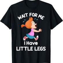 Funny Short Leg Meme Wait For Me I Have Little Legs T-Shirt - Black - View 1