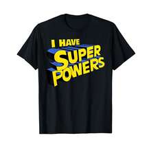 Camiseta unisex de manga corta, tengo superpoderes, divertida camiseta de superhéroe, tengo superpoderes, playeras hombre, spiderman, ,  mujer, romwe men, boho chic, regalos para maestros, camiseta de mujer, atuendos curvy para hombre, y2k. - Negro - Ver 1