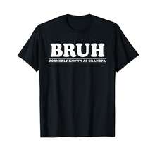 Camiseta unisex de manga corta, Bruh Formerly Known As Grandpa, camiseta divertida para el Día del Padre, playeras hombre, spiderman, ,  mujer, romwe men, boho chic, regalos para maestros, camiseta de mujer, ropa curvy para hombre, y2k - Negro - Ver 6