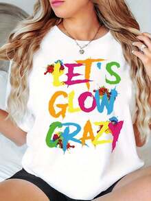 1 Piece Women's "Let's Glow Crazy" Graphic T-Shirt, Colorful Letter Print, Loose And Comfortable Fit, Short Sleeve, Round Neck, Casual Style For Spring And Summer, Ladies T-Shirts, Medium Elasticity Fabric, 180g 100% Cotton. - 白色 - 查看 1