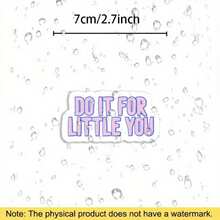 1/2/5pcs "Do It For Little You" Vinyl Sticker,Cute Pink & Purple Motivational Quote Sticker,Suitable For Water Bottle, Laptop, Planner, Journal - A - View 2