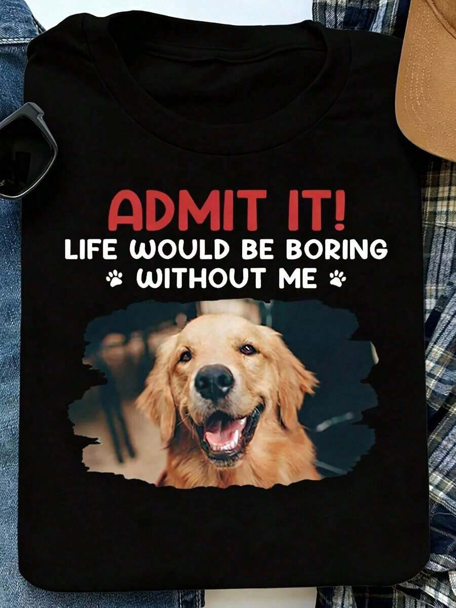 Una camiseta de manga corta para mujer, casual, cómoda, transpirable y elegante, adecuada para actividades al aire libre en verano, camiseta para mujer con foto de perro -- "¡Admítelo!Mi vida sería aburrida sin mí. "Diseño personalizado con borde de papel envejecido, camiseta personalizada como regalo para mamás de mascotas, atuendo único para el Día de la Madre, camiseta divertida, camiseta elegante. blusas para mujer,blusas casuales para dama,tops,, mujer premium,y2k,playeras de mujer curvy,ofertas y liquidaciones ropa mujer,playeras deportivas para mujer,,playeras de hombre, mujer,blusas>elegante W36L 100% Cotton Blusas Bonito - Negro - Ver 1
