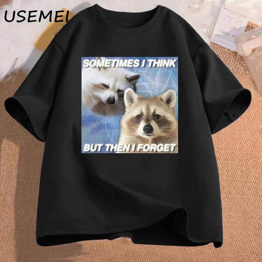 Camiseta divertida de meme a veces creo pero luego olvides basura divertida camiseta de gato mapache camisetas de Humor oscuro ropa de amante de gran tamaño - forma - Ver 1